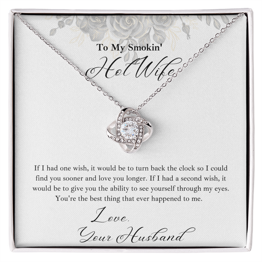 Love Knot Necklace | To My Smokin' Hot Wife | One Wish White