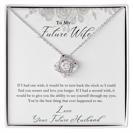 Love Knot Necklace | To My Future Wife | If I Had One Wish